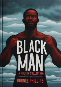 BLACK MAN : A Poetry Collection